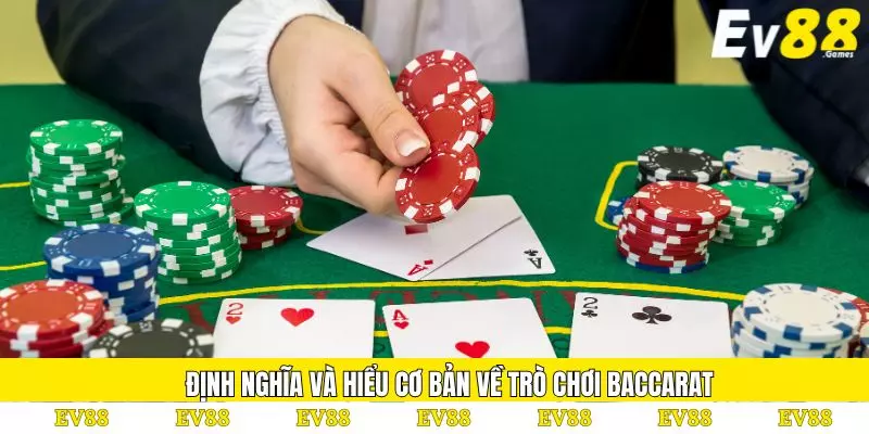 Baccarat Là Gì - Khám Phá Cách Chơi Chuẩn Tại EV88 2 Định nghĩa và hiểu cơ bản về trò chơi Baccarat