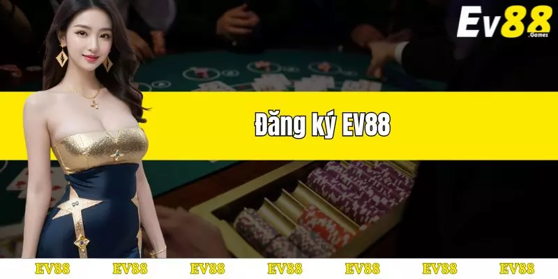 đăng ký ev88