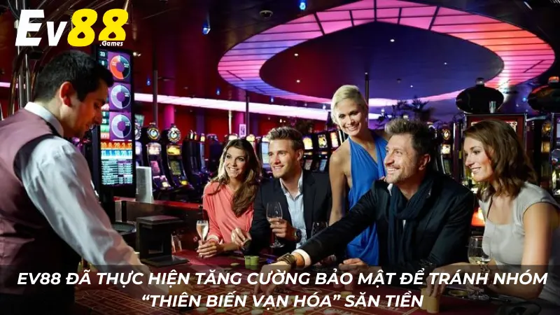 Bàn Tay Vô Hình – Bí Ẩn Về Nhóm “Thiên Biến Vạn Hóa” Chuyên Săn Tiền Nhà Cái Ev88 3 EV88 đã thực hiện tăng cường bảo mật để tránh nhóm “Thiên Biến Vạn Hóa” săn tiền