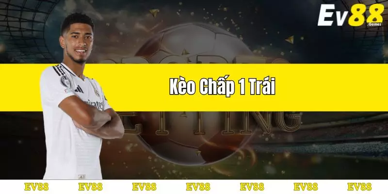 kèo chấp 1 trái thumb