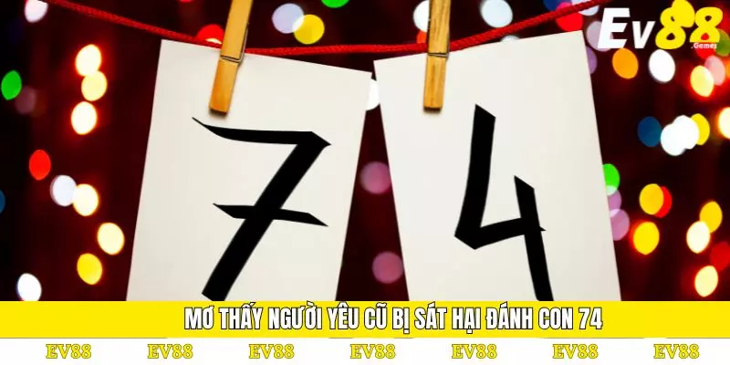 Mơ Thấy Người Yêu Cũ - Bật Mí Những Con Số May Mắn Nhất 3 Mơ thấy người yêu cũ bị sát hại đánh con 74