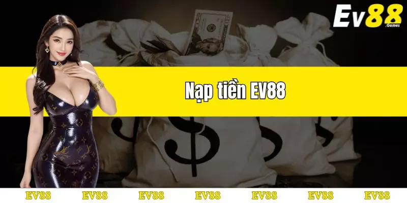 nạp tiền ev88