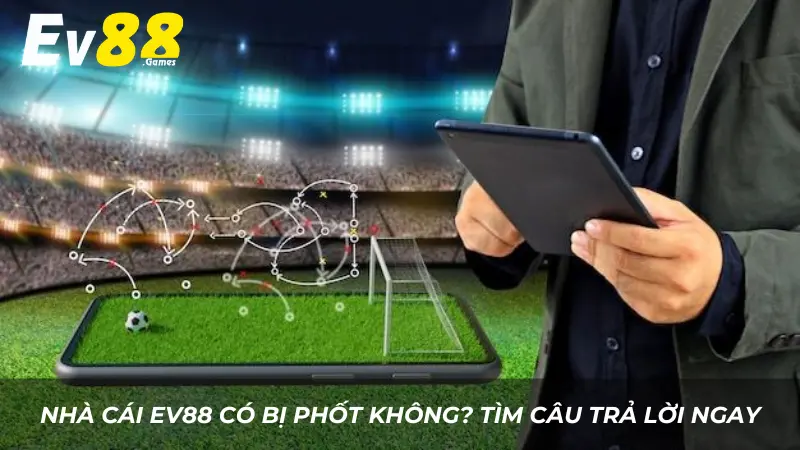 Nhà cái ev88 có bị phốt không? Tìm Câu Trả Lời Ngay 2 Nhà cái ev88 có bị phốt không - Tìm ngay câu trả lời